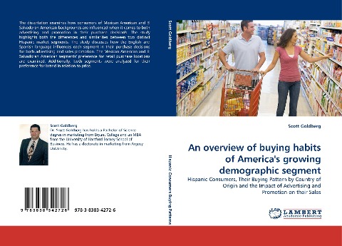 An overview of buying habits of Americas growing demographic segment: Hispanic Consumers, Their Buying Pattern by Country of Origin and the Impact of Advertising and Promotion on their Sales