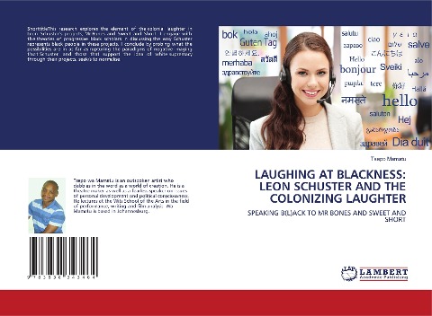 LAUGHING AT BLACKNESS: LEON SCHUSTER AND THE COLONIZING LAUGHTER: SPEAKING B(L)ACK TO MR BONES AND SWEET AND SHORT