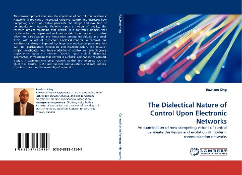 The Dialectical Nature of Control Upon Electronic Networks: An examination of how competing visions of control permeate the design and evolution of modern  communication networks