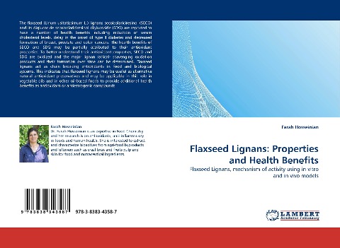 Flaxseed Lignans: Properties and Health Benefits: Flaxseed Lignans, mechanism of activity using in vitro and in vivo models