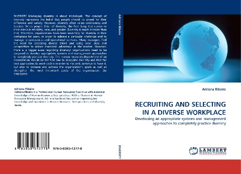 RECRUITING AND SELECTING IN A DIVERSE WORKPLACE: Developing an appropriate systems and management approaches to completely practice diversity