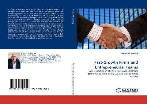 Fast-Growth Firms and Entrepreneurial Teams: An Investigation Of The Structures And Strategies Employed By Firms In The U.S. And Irish Software Industry