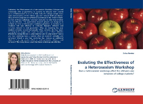 Evaluting the Effectiveness of a Heterosexism Workshop: Does a heterosexism workshop affect the attitudes and behaviors of college students?