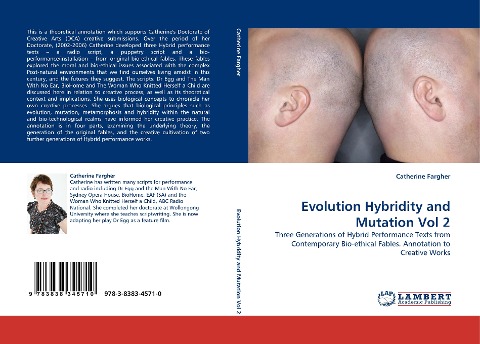 Evolution Hybridity and Mutation Vol 2: Three Generations of Hybrid Performance Texts from Contemporary Bio-ethical Fables. Annotation to Creative Works
