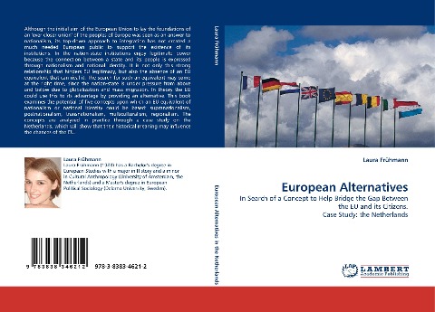 European Alternatives: In Search of a Concept to Help Bridge the Gap Between the EU and its Citizens. Case Study: the Netherlands