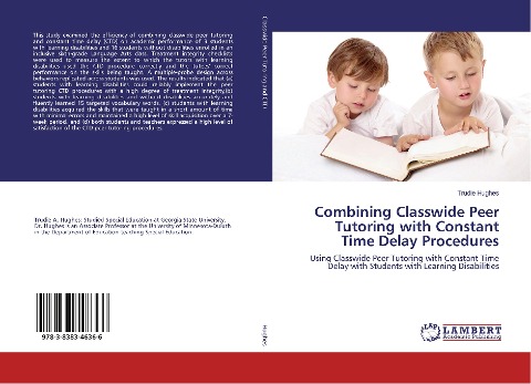 Combining Classwide Peer Tutoring with Constant Time Delay Procedures: Using Classwide Peer Tutoring with Constant Time Delay with Students with Learning Disabilities