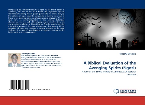 A Biblical Evaluation of the Avenging Spirits (Ngozi): A case of the Shona people of Zimbabwe: A pastoral response