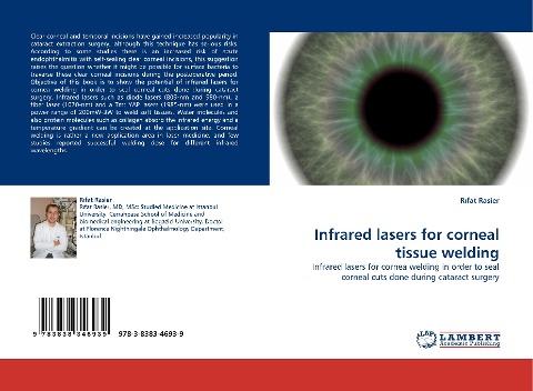 Infrared lasers for corneal tissue welding: Infrared lasers for cornea welding in order to seal corneal cuts done during cataract surgery