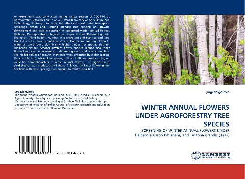 WINTER ANNUAL FLOWERS UNDER AGROFORESTRY TREE SPECIES: SCREENING OF WINTER ANNUAL FLOWERS UNDER Dalbergia sissoo (Shisham) and Tectona grandis (Teak)