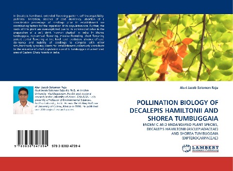 POLLINATION BIOLOGY OF DECALEPIS HAMILTONII AND SHOREA TUMBUGGAIA: ENDEMIC AND ENDANGERED PLANT SPECIES, DECALEPIS HAMILTONII (ASCLEPIADACEAE) AND SHOREA TUMBUGGAIA (DIPTEROCARPACEAE)