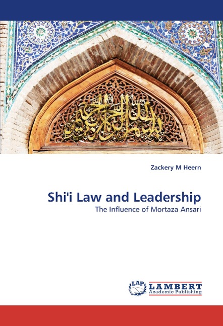 Shii Law and Leadership: The Influence of Mortaza Ansari