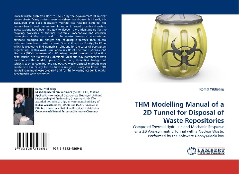 THM Modelling Manual of a 2D Tunnel for Disposal of Waste Repositories: Computed Thermal,Hydraulic and Mechanic Response of a 2D Axis-symmetric Tunnel with a Nuclear Waste, Performed by the Software GeoSys/RockFlow