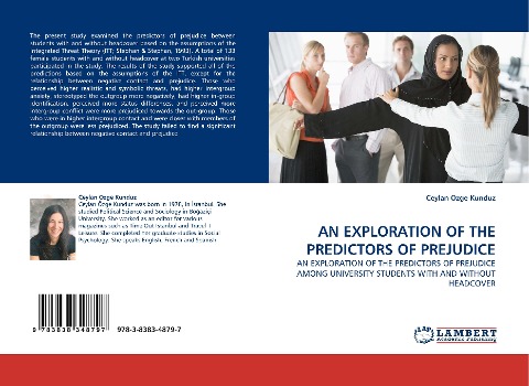 AN EXPLORATION OF THE PREDICTORS OF PREJUDICE: AN EXPLORATION OF THE PREDICTORS OF PREJUDICE AMONG UNIVERSITY STUDENTS WITH AND WITHOUT HEADCOVER