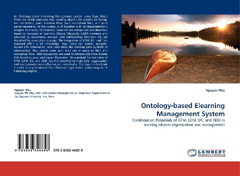 Ontology-based Elearning Management System: Combination Potentials of XTM, LOM, DC, and XDD in learning objects organization and management