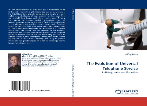 The Evolution of Universal Telephone Service: Its History, Issues, and Alternatives