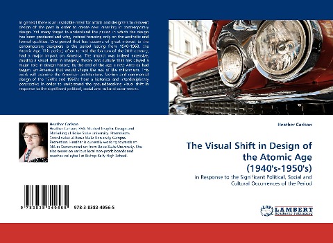The Visual Shift in Design of the Atomic Age (1940s-1950s): in Response to the Significant Political, Social and Cultural Occurrences of the Period