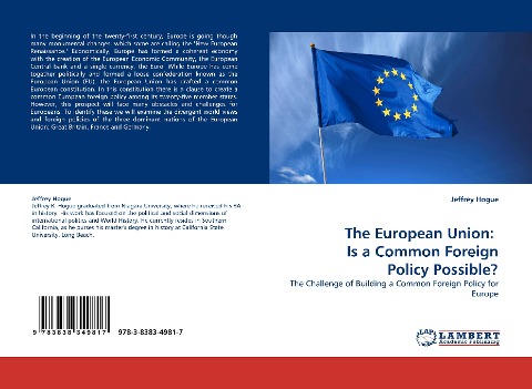The European Union:   Is a Common Foreign Policy Possible?: The Challenge of Building a Common Foreign Policy for Europe