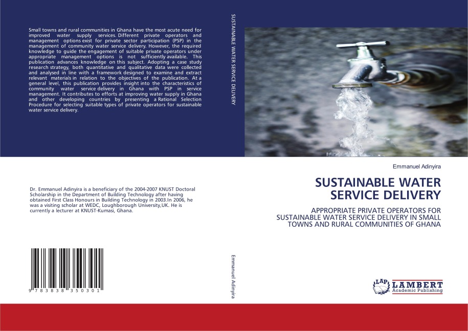 SUSTAINABLE WATER SERVICE DELIVERY: APPROPRIATE PRIVATE OPERATORS FOR SUSTAINABLE WATER SERVICE DELIVERY IN SMALL TOWNS AND RURAL COMMUNITIES OF GHANA