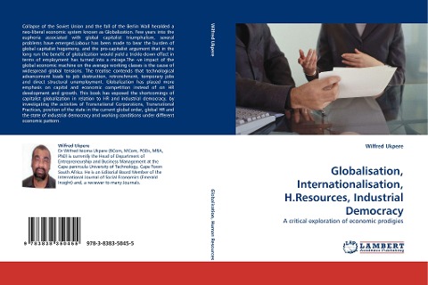 Globalisation, Internationalisation, H.Resources, Industrial Democracy: A critical exploration of economic prodigies