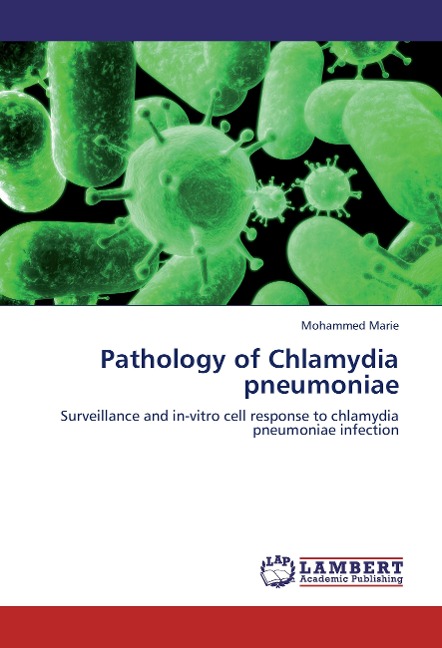 Pathology of Chlamydia pneumoniae: Surveillance and in-vitro cell response to chlamydia pneumoniae infection