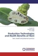 Production Technologies and Health Benefits of Noni: Noni- Health and production practices