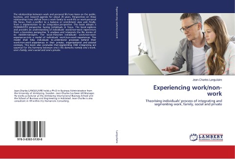 Experiencing work/non-work: Theorising individuals process of integrating and segmenting work, family, social and private