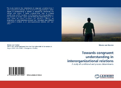 Towards congruent understanding in interorganizational relations: A study of conditional and process determinants