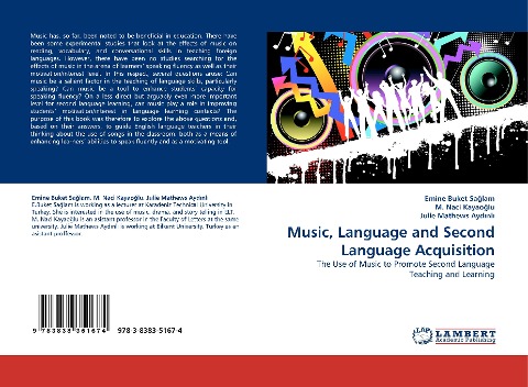 Music, Language and Second Language Acquisition: The Use of Music to Promote Second Language Teaching and Learning