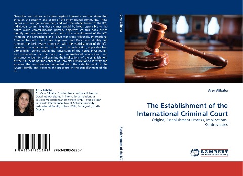 The Establishment of the International Criminal Court: Origins, Establishment Process, Implications, Controversies