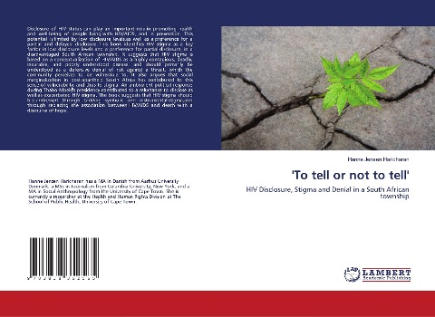 To tell or not to tell: HIV Disclosure, Stigma and Denial in a South African township