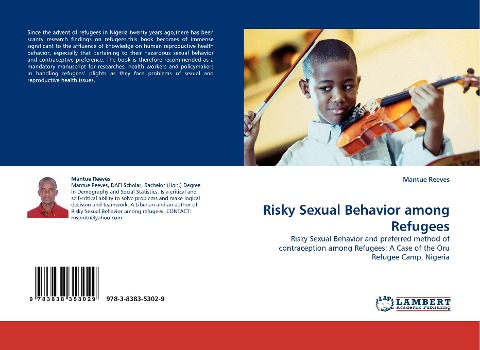 Risky Sexual Behavior among Refugees: Risky Sexual Behavior and preferred method of contraception among Refugees: A Case of the Oru Refugee Camp, Nigeria