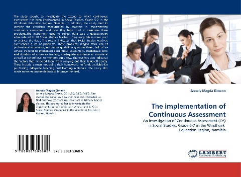 The implementation of Continuous Assessment: An investigation of Continuous Assessment (CA) in Social Studies, Grade 5-7 in the Windhoek  Education Region, Namibia