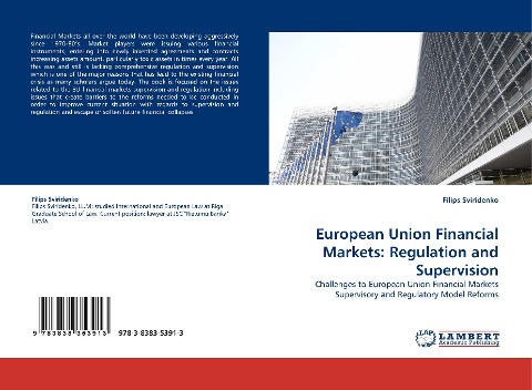 European Union Financial Markets: Regulation and Supervision: Challenges to European Union Financial Markets Supervisory and Regulatory Model Reforms