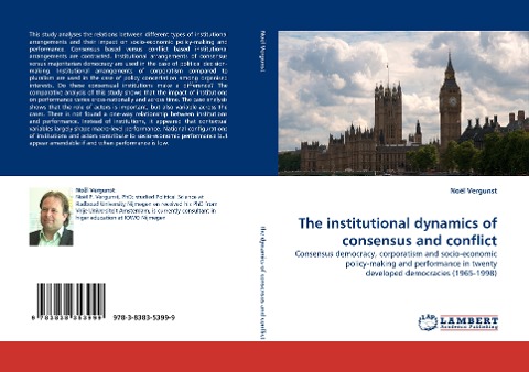 The institutional dynamics of consensus and conflict: Consensus democracy, corporatism and socio-economic policy-making and performance in twenty developed democracies (1965-1998)