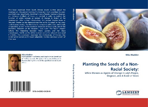 Planting the Seeds of a Non-Racial Society:: White Women as Agents of Change in Julys People, Disgrace, and A Blade of Grass