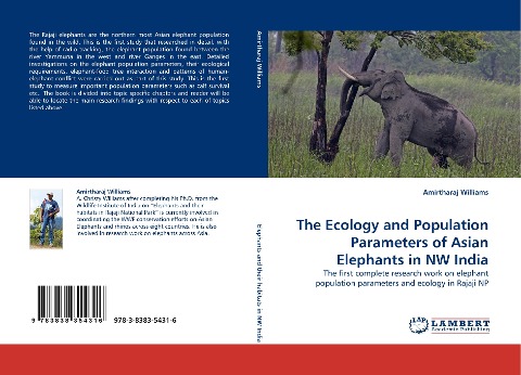 The Ecology and Population Parameters of Asian Elephants in NW India: The first complete research work on elephant population parameters and ecology in Rajaji NP