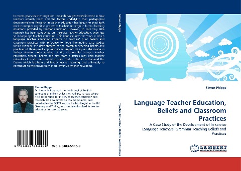 Language Teacher Education, Beliefs and Classroom Practices: A Case Study of the Development of In-service Language Teachers Grammar Teaching Beliefs and Practices