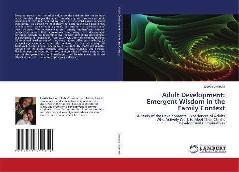 Adult Development: Emergent Wisdom in the Family Context: A Study of the Developmental Experiences of Adults Who Actively Work to Meet Their Childs Developmental Imperatives