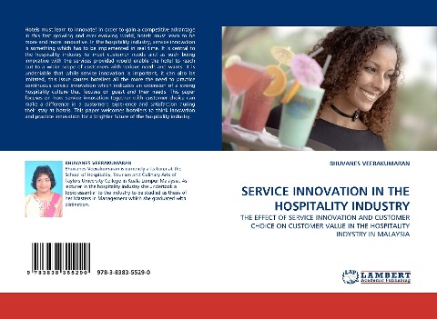 SERVICE INNOVATION IN THE HOSPITALITY INDUSTRY: THE EFFECT OF SERVICE INNOVATION AND CUSTOMER CHOICE ON CUSTOMER VALUE IN THE HOSPITALITY INDYSTRY IN MALAYSIA