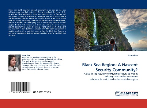 Black Sea Region: A Nascent Security Community?: A dive in the security communities theory as well as existing case studies to uncover solutions for a rich and rather unstable region