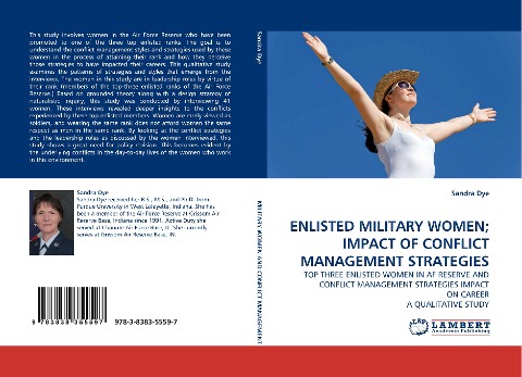 ENLISTED MILITARY WOMEN; IMPACT OF CONFLICT MANAGEMENT STRATEGIES: TOP THREE ENLISTED WOMEN IN AF RESERVE AND CONFLICT MANAGEMENT STRATEGIES IMPACT ON CAREER A QUALITATIVE STUDY