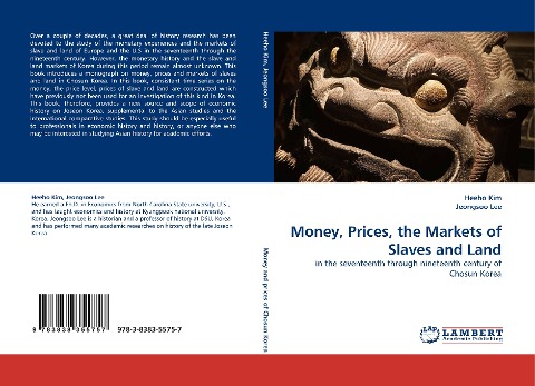 Money, Prices, the Markets of Slaves and Land: in the seventeenth through nineteenth century of Chosun Korea