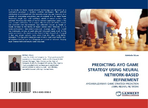 PREDICTING AYO GAME STRATEGY USING NEURAL NETWORK-BASED REFINEMENT: AYO/AWALE/AWARI GAME STRATEGY PREDICTION USING NEURAL NETWORK