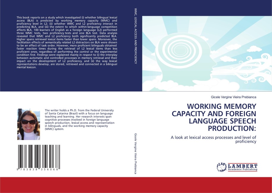 WORKING MEMORY CAPACITY AND FOREIGN LANGUAGE SPEECH PRODUCTION:: A look at lexical access processes and level of proficiency