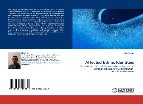 Affected Ethnic Identities: Exploring the effects of the integration debate on the ethnic identifications of 3rd generation  Indische Netherlanders