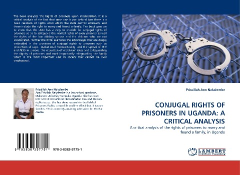 CONJUGAL RIGHTS OF PRISONERS IN UGANDA: A CRITICAL ANALYSIS: A critical analysis of the rights of prisoners to marry and found a family, in Uganda