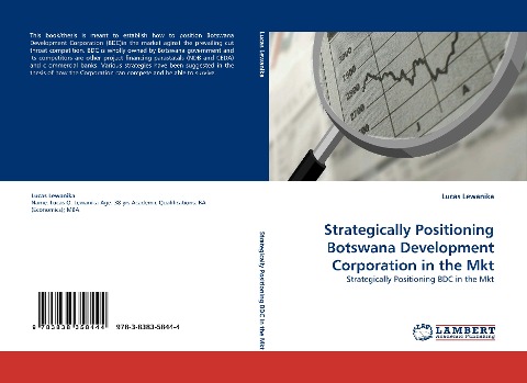 Strategically Positioning Botswana Development Corporation in the Mkt: Strategically Positioning BDC in the Mkt