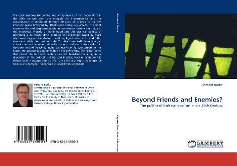 Beyond Friends and Enemies?: The politics of Irish nationalism in the 20th Century