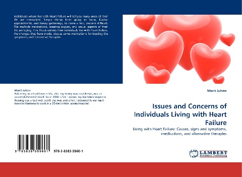 Issues and Concerns of Individuals Living with Heart Failure: Living with Heart Failure: Causes, signs and symptoms, medications, and alternative therapies