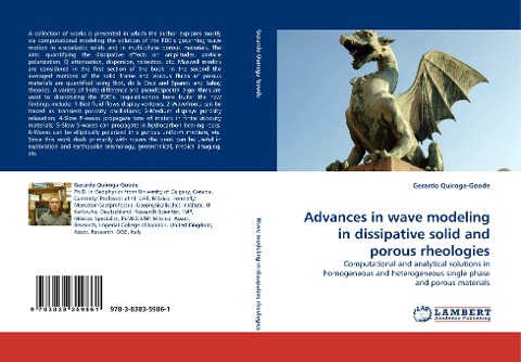 Advances in wave modeling in dissipative solid and porous rheologies: Computational and analytical solutions in homogeneous and heterogeneous single phase and porous materials